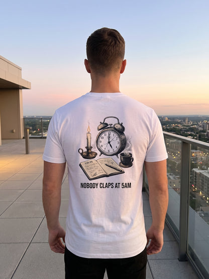 Unseen Hours : Nobody Claps At 5AM T-shirt